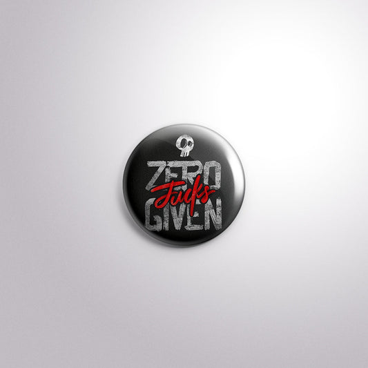 Zero Fucks Given Scratch-Proof Button Badge